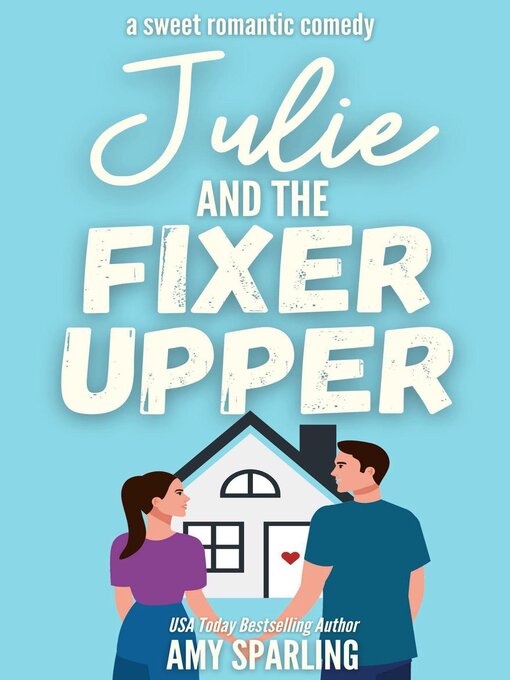 Title details for Julie and the Fixer Upper by Amy Sparling - Available
